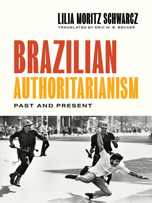 Title details for Brazilian Authoritarianism by Lilia Moritz Schwarcz - Available